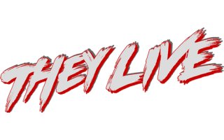 THEY LIVE Gifts, Collectibles and Merchandise in Canada!
