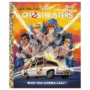 Ghostbusters 2016 Ghostbusters Who You Gonna Call Little Golden Book
