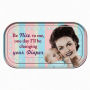 From the Retro Humor Collection. Retro Humor Raising Kids and Coffee Collection Nice and Diaper... Mini Tin Sign. Says Be nice to me one day Ill be changing your Diaper.