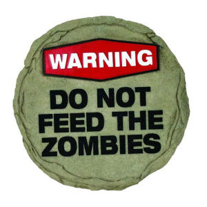 Zombies Warning Do Not Feed the Zombies Stepping Stone