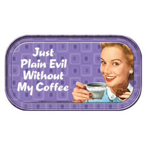 Retro Humor by Ephemera Raising Kids and Coffee Collection Just Plain Evil Mini Tin Sign